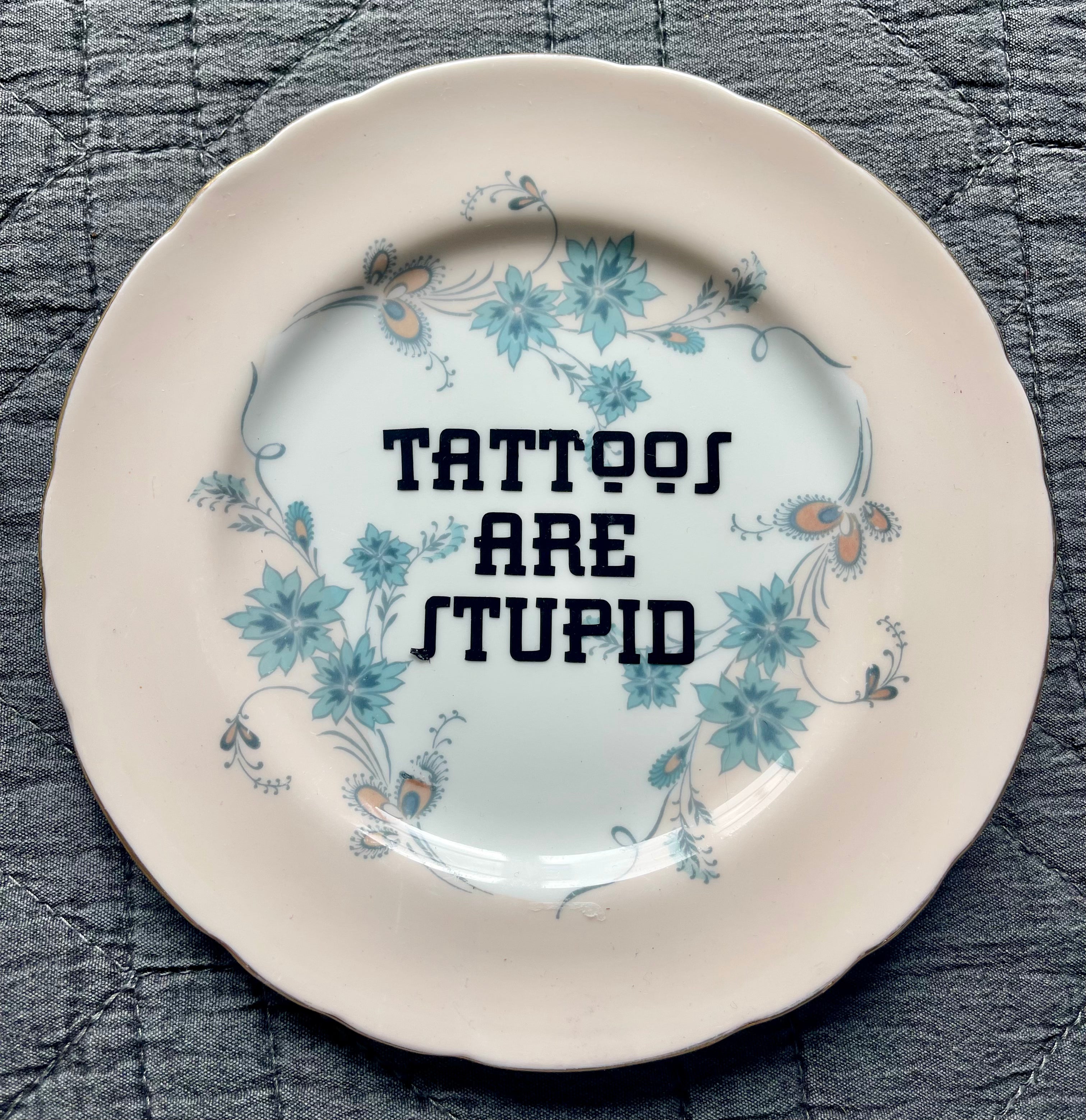 Sweary Plate - Tattoos are Stupid