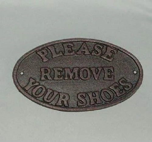 Please Remove your Shoes - Cast iron