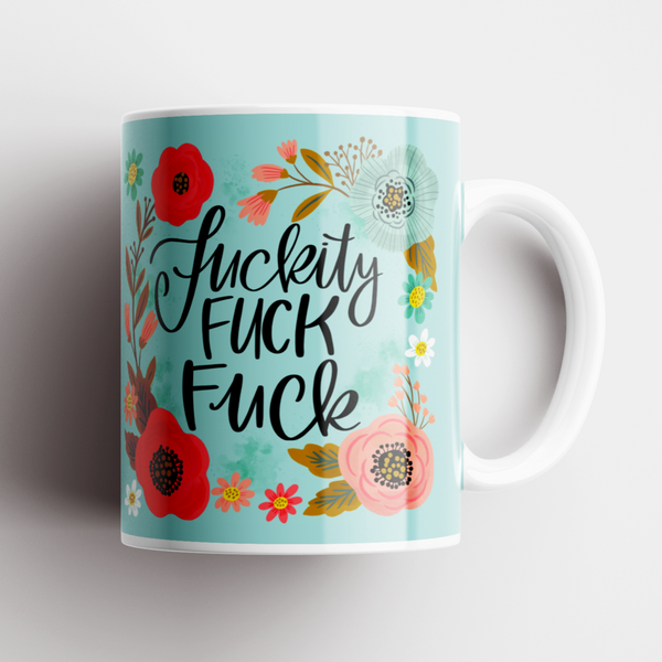 Mug - Fuckity Fuck Fuck