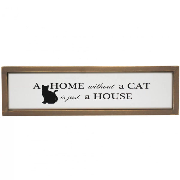 Sign - A Home without a Cat is just a House